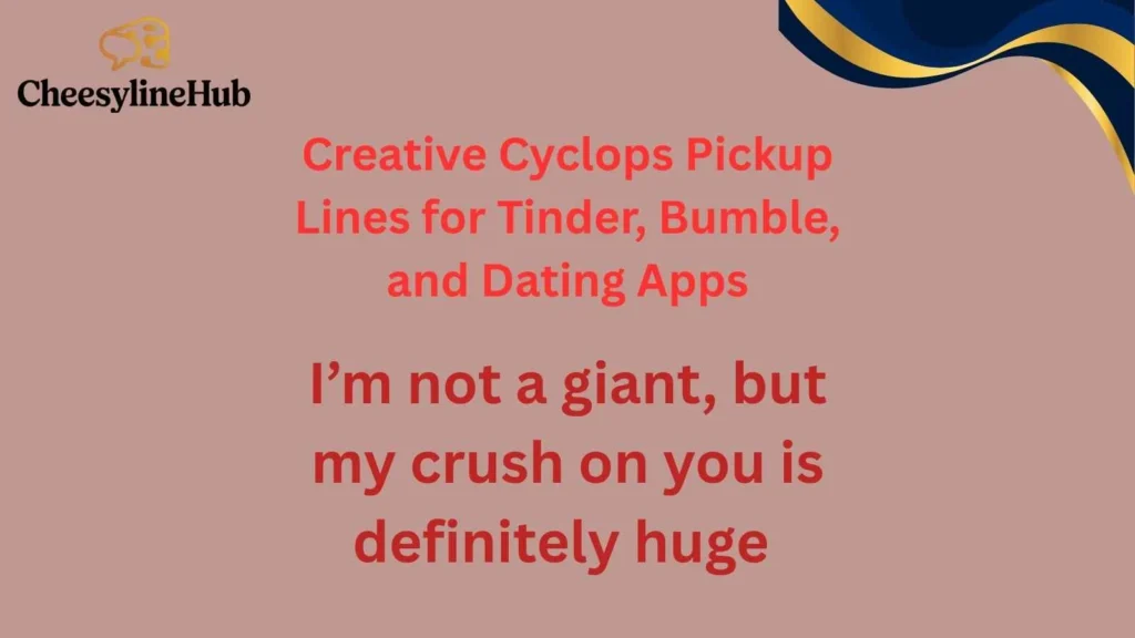 Creative Cyclops Pickup Lines for Tinder, Bumble, and Dating Apps