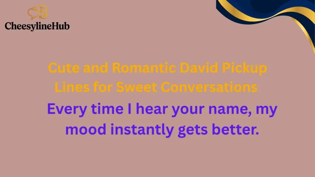 Cute and Romantic David Pickup Lines for Sweet Conversations 