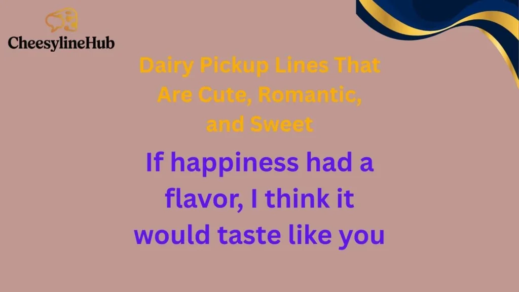 Dairy Pickup Lines That Are Cute, Romantic, and Sweet