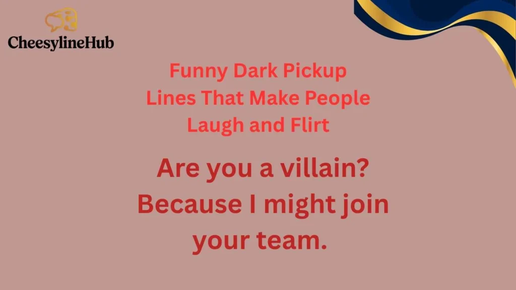 Funny Dark Pickup Lines That Make People Laugh and Flirt