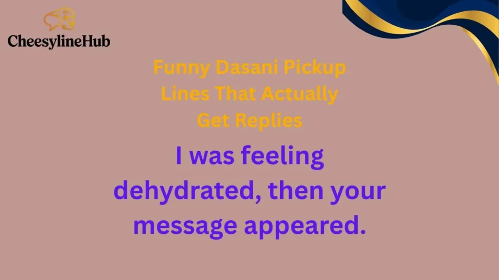 Funny Dasani Pickup Lines That Actually Get Replies