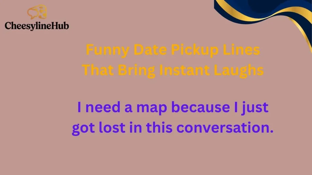 Funny Date Pickup Lines That Bring Instant Laughs