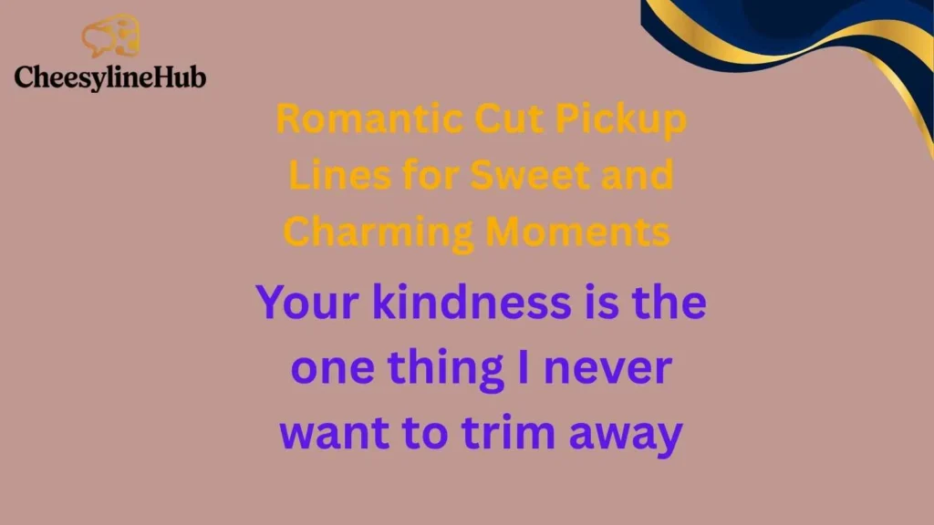 Romantic Cut Pickup Lines for Sweet and Charming Moments 