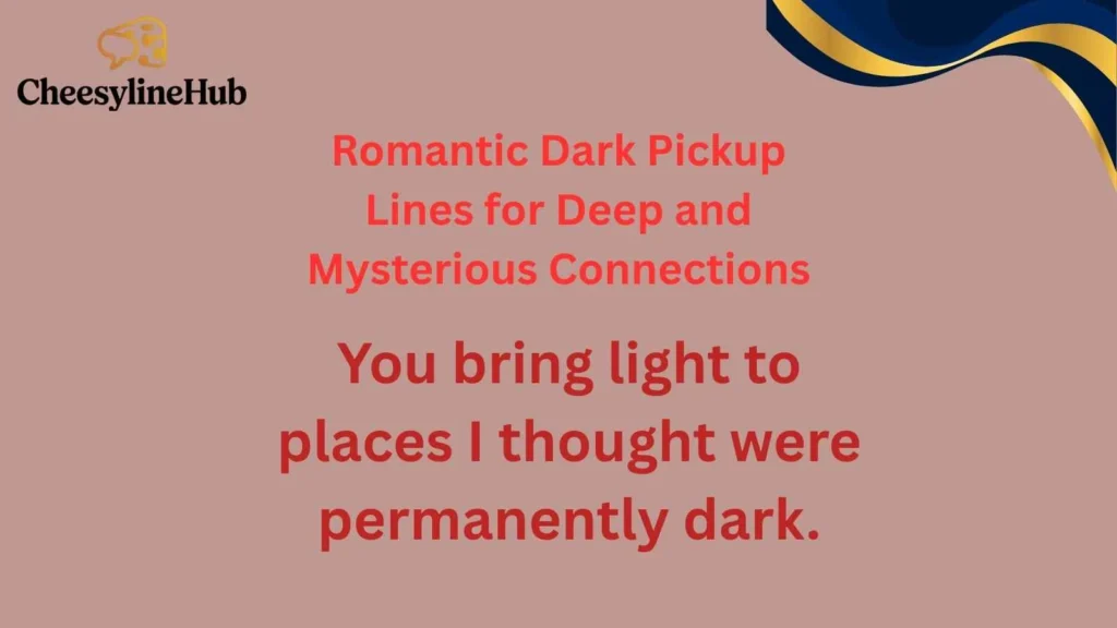 Romantic Dark Pickup Lines for Deep and Mysterious Connections
