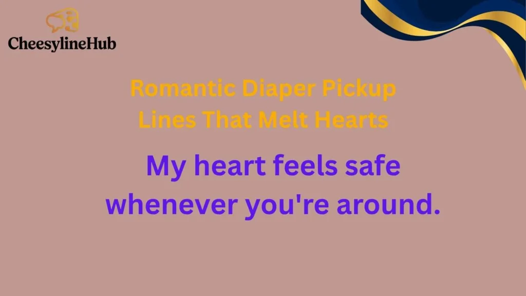 Romantic Diaper Pickup Lines That Melt Hearts