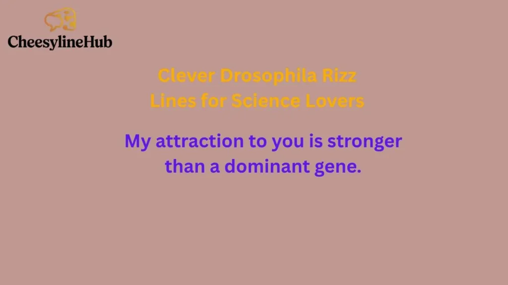 Clever Drosophila Rizz Lines for Science Lovers