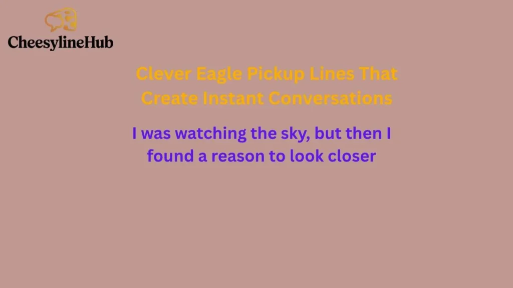 Clever Eagle Pickup Lines That Create Instant Conversations
