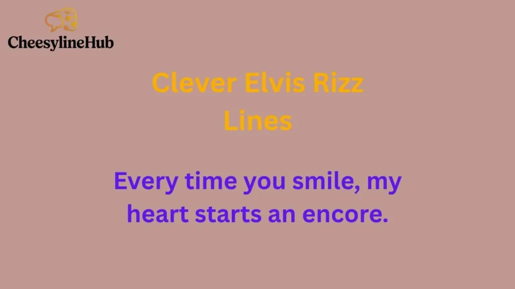 Clever Elvis Rizz Lines