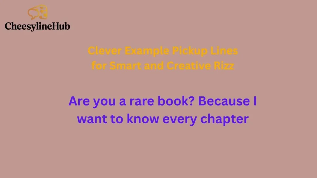 Clever Example Pickup Lines for Smart and Creative Rizz