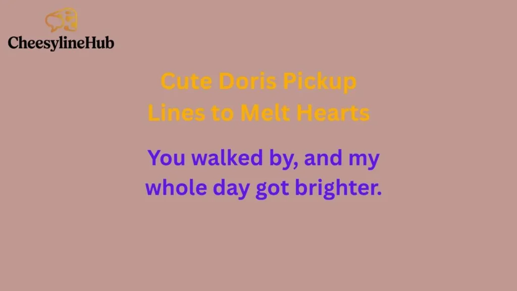 Cute Doris Pickup Lines to Melt Hearts