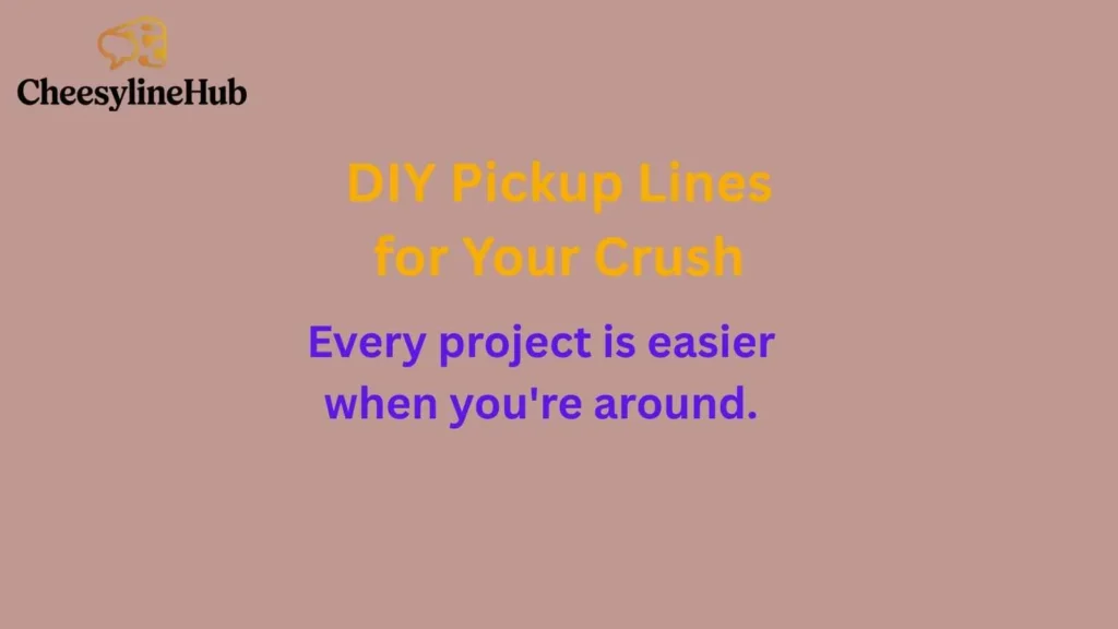 DIY Pickup Lines for Your Crush