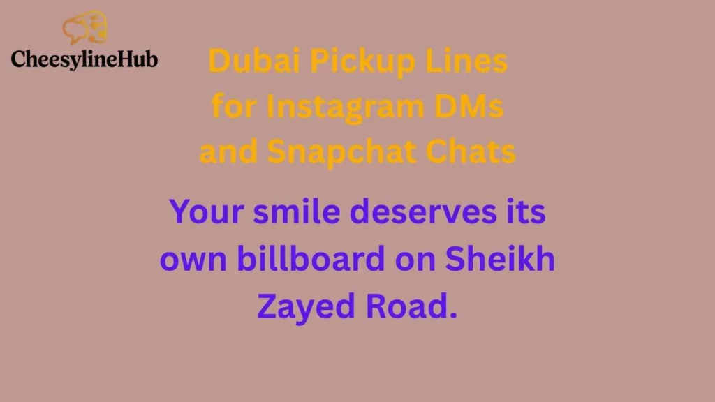 Dubai Pickup Lines for Instagram DMs and Snapchat Chats 
