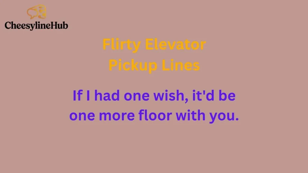 Flirty Elevator Pickup Lines