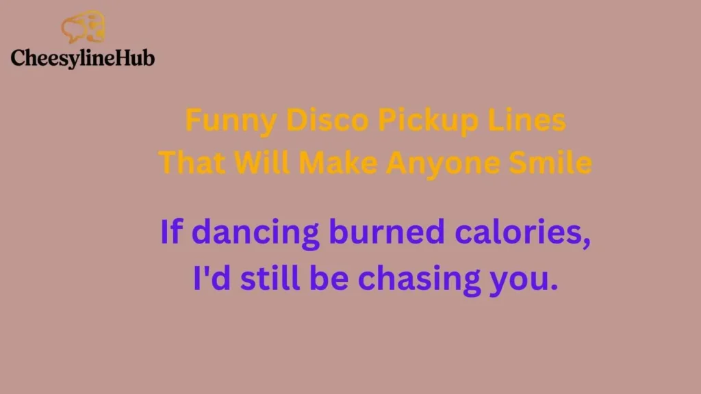Funny Disco Pickup Lines That Will Make Anyone Smile