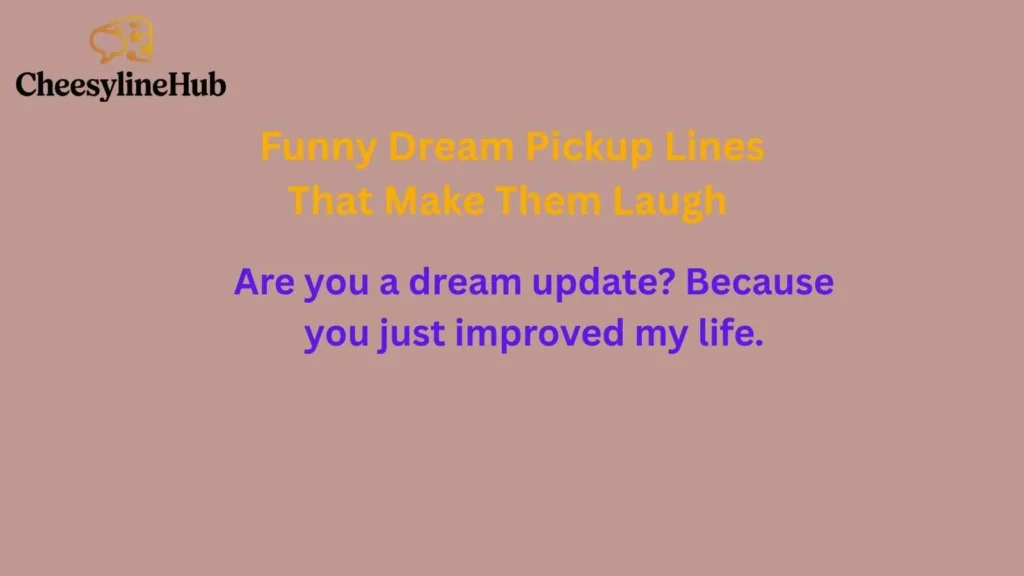 Funny Dream Pickup Lines That Make Them Laugh 