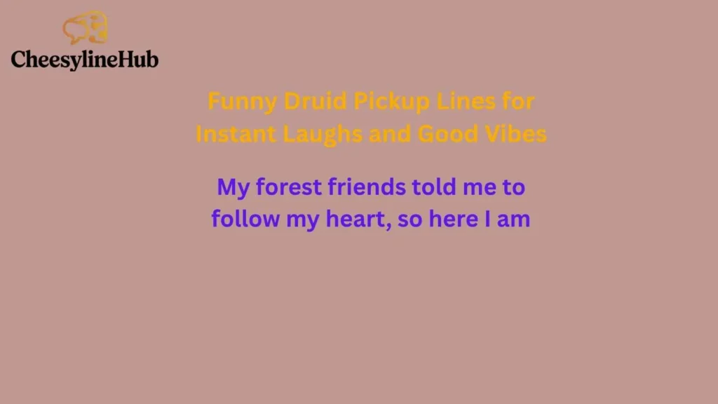 Funny Druid Pickup Lines for Instant Laughs and Good Vibes