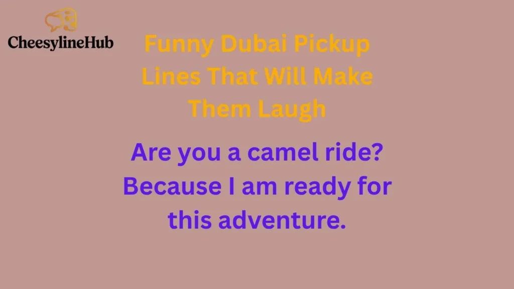 Funny Dubai Pickup Lines That Will Make Them Laugh 