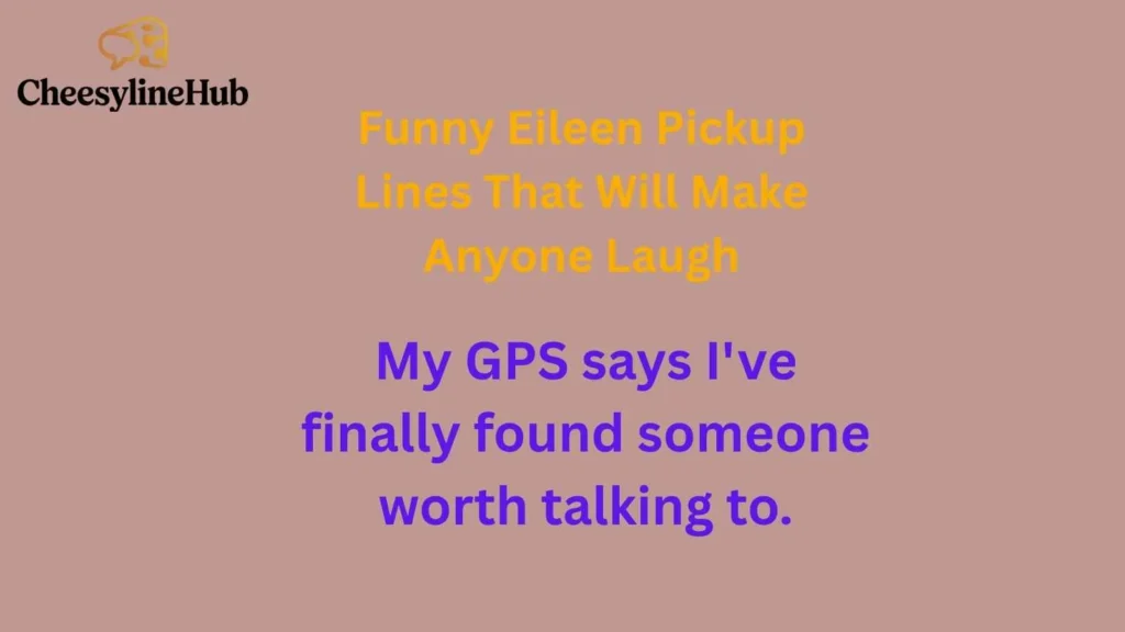 Funny Eileen Pickup Lines That Will Make Anyone Laugh