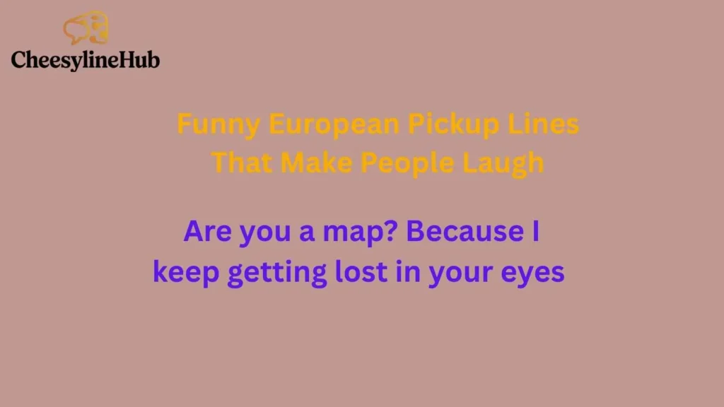 Funny European Pickup Lines That Make People Laugh