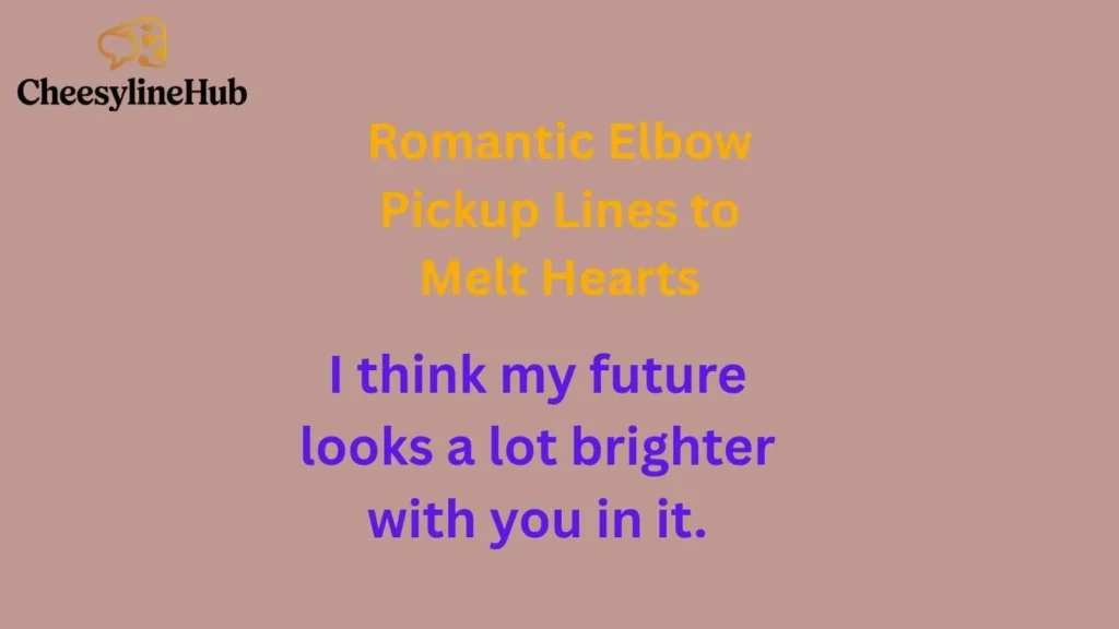 Romantic Elbow Pickup Lines to Melt Hearts