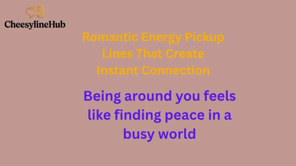 Romantic Energy Pickup Lines That Create Instant Connection 