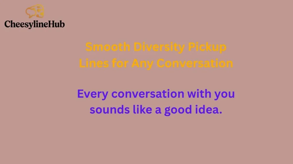 Smooth Diversity Pickup Lines for Any Conversation