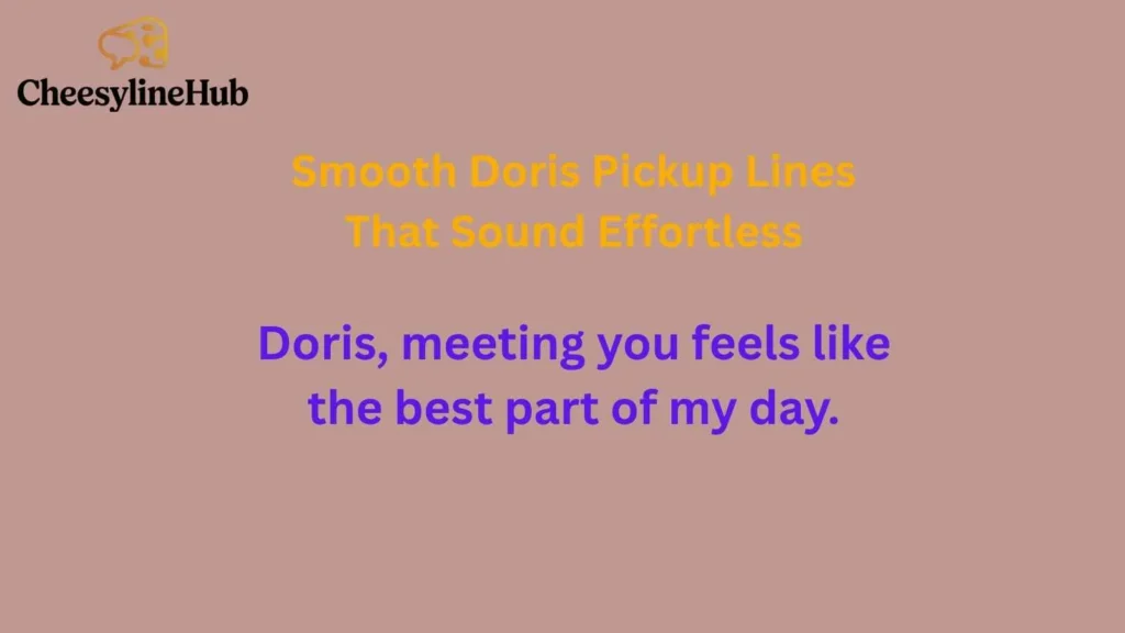 Smooth Doris Pickup Lines That Sound Effortless