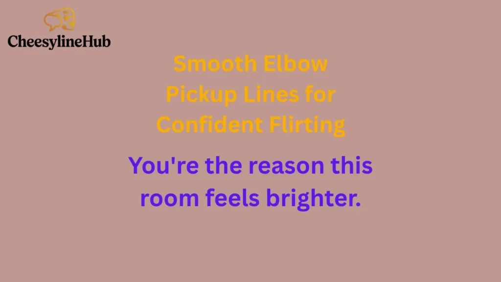 Smooth Elbow Pickup Lines for Confident Flirting