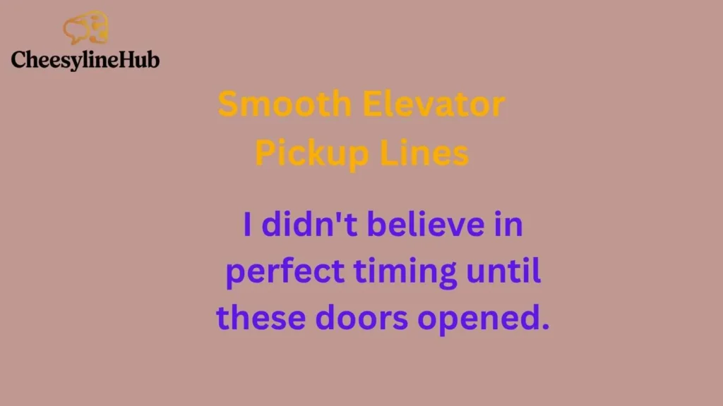 Smooth Elevator Pickup Lines