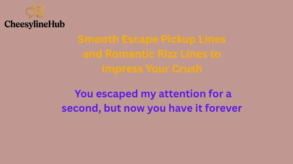 Smooth Escape Pickup Lines and Romantic Rizz Lines to Impress Your Crush