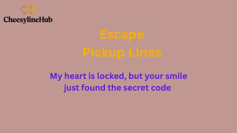 Escape Pickup Lines