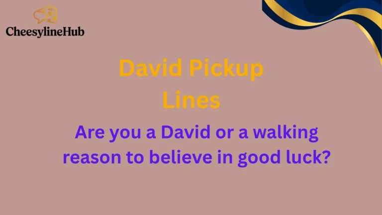 327+ David Pickup Lines: Viral, Funny & Smooth Rizz Lines