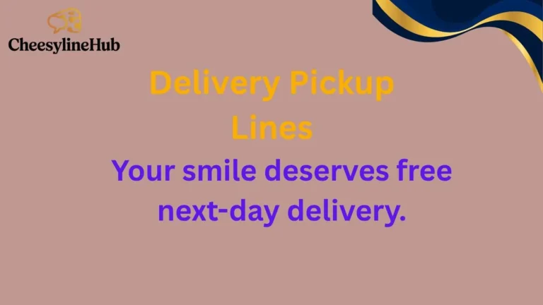 Delivery Pickup Lines