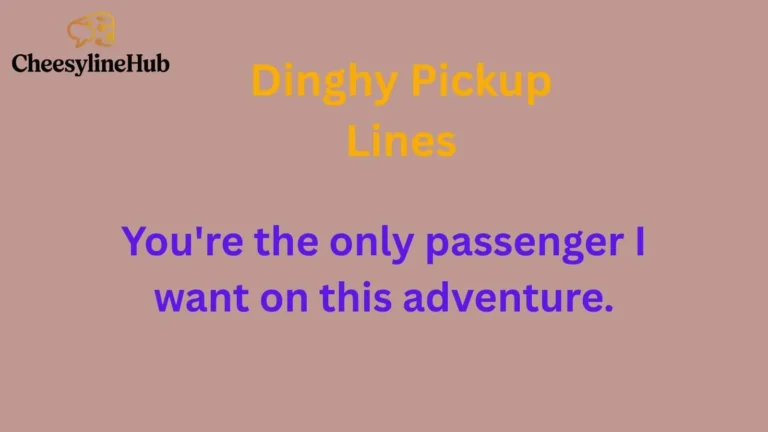 Dinghy Pickup Lines