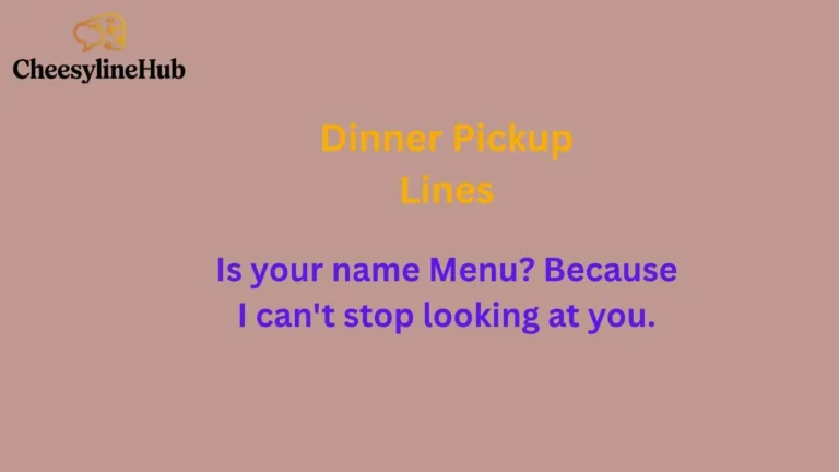 Dinner Pickup Lines