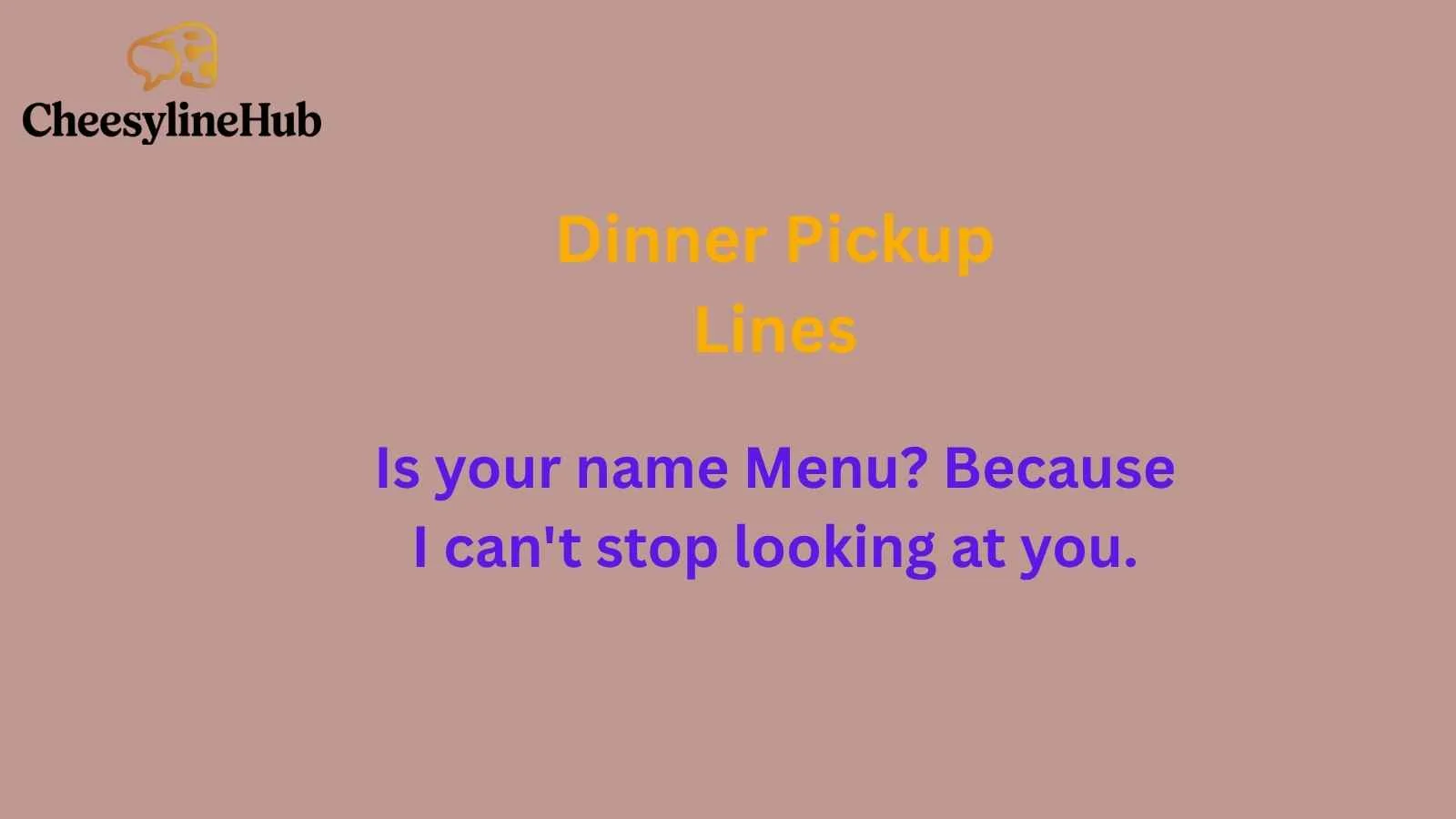 Dinner Pickup Lines