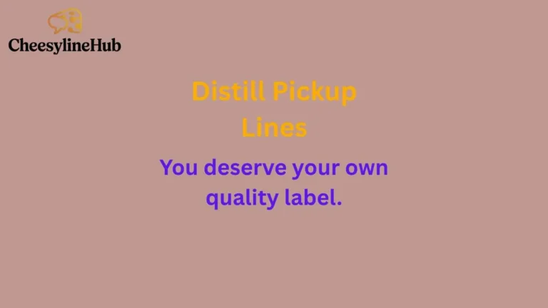 Distill Pickup Lines
