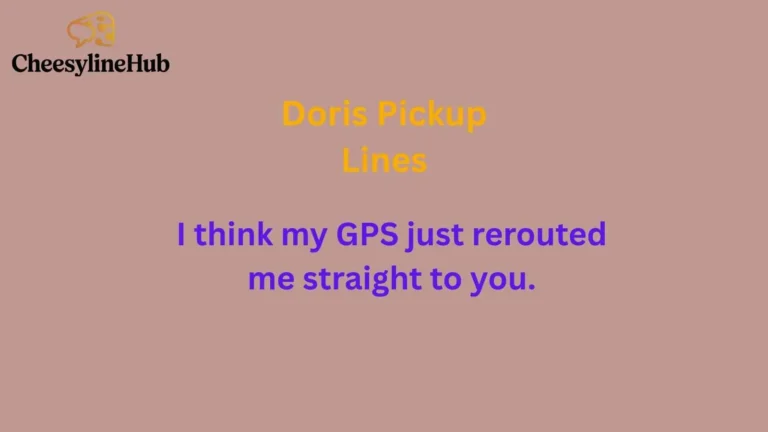 323+ Doris Pickup Lines: That Actually Work Funny, Flirty