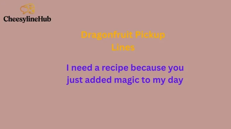 Dragonfruit Pickup Lines