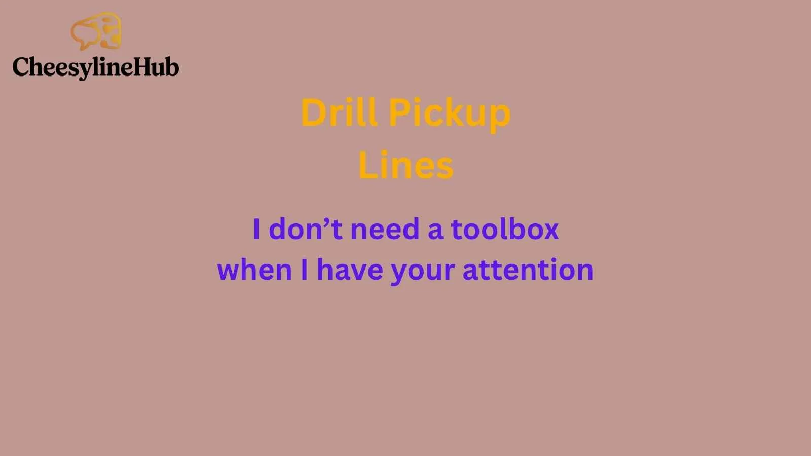 Drill Pickup Lines