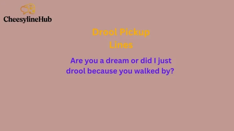 Drool Pickup Lines
