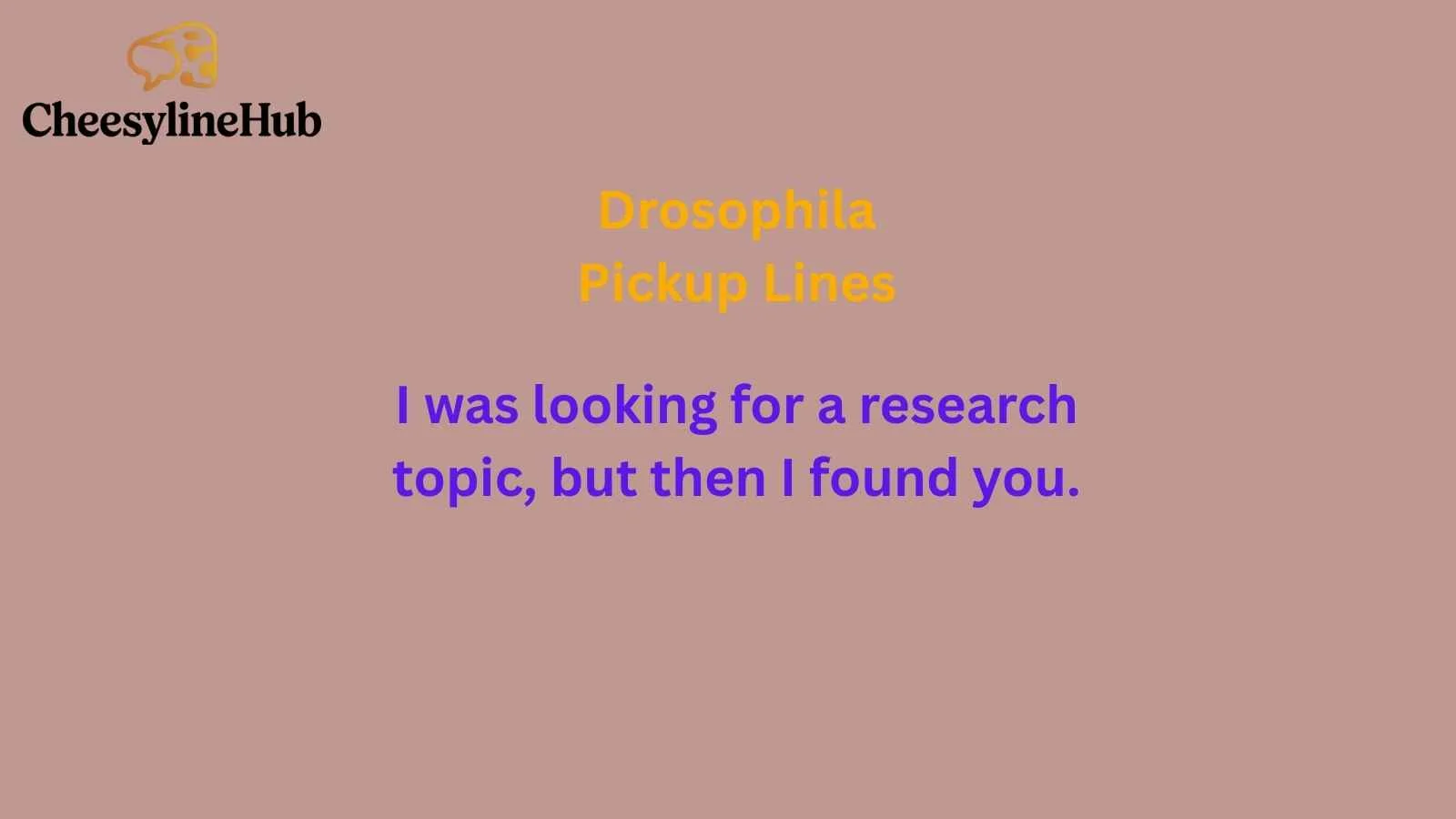 Drosophila Pickup Lines
