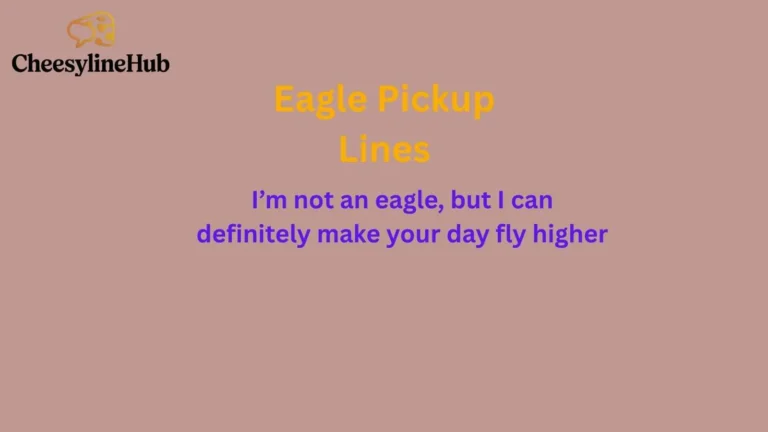 Eagle Pickup Lines