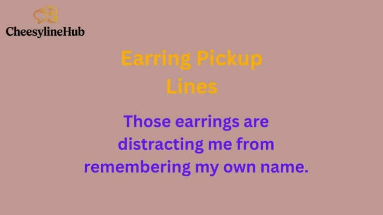 Earring Pickup Lines