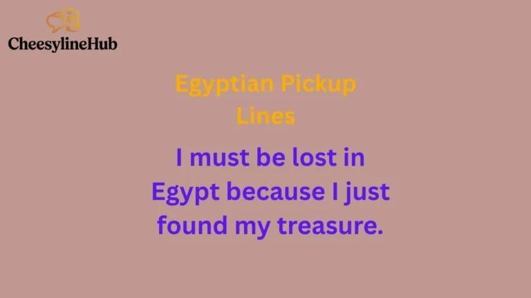 Egyptian Pickup Lines