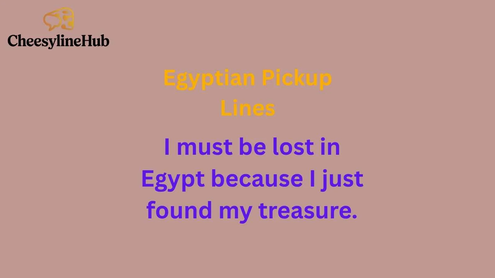 Egyptian Pickup Lines