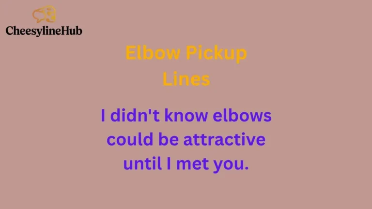 Elbow Pickup Lines