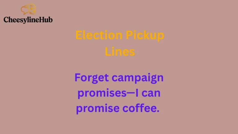 Election Pickup Lines