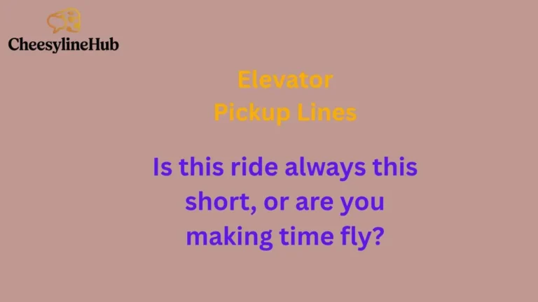 Elevator Pickup Lines